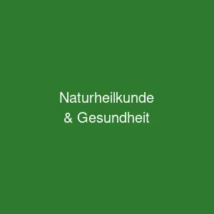 Naturheilkunde & Gesundheit Magazin